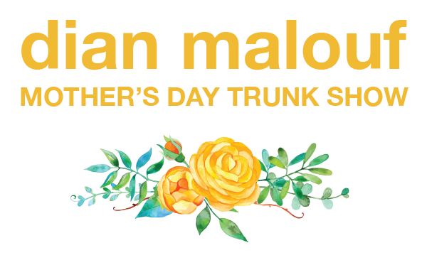 Dian Malouf Mother's Day Trunk Show
